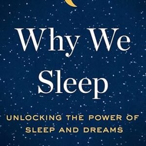 Unlocking Sleep's Power: Why We Sleep Book